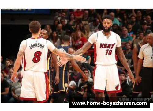 博鱼真人火箭队连胜遭遇热火逆转，NBA赛场再现经典对决